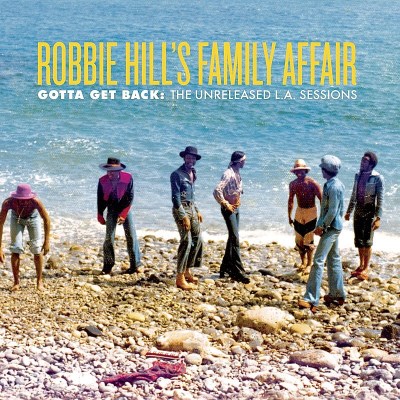 Robbie Hill's Family Affair/Gotta Get Back: The Unreleased